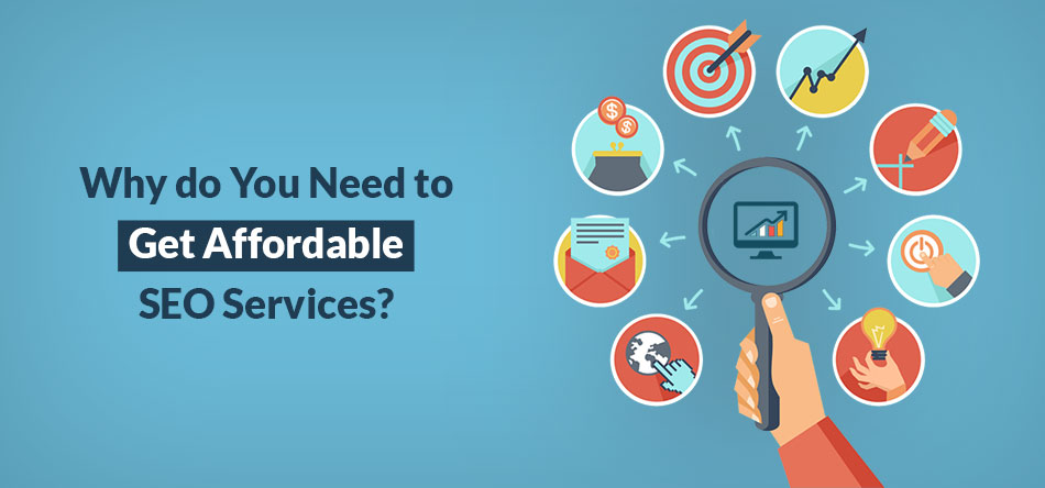 Why-do-You-Need-to-Get-Affordable-SEO-Services?