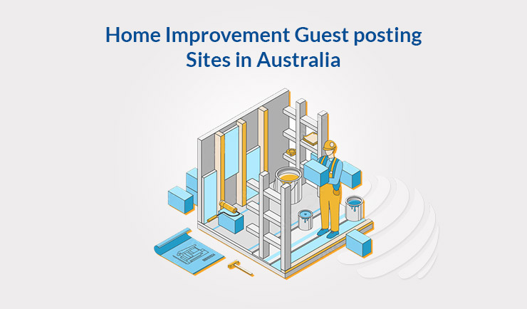 Home Improvement Guest Post Sites in Australia