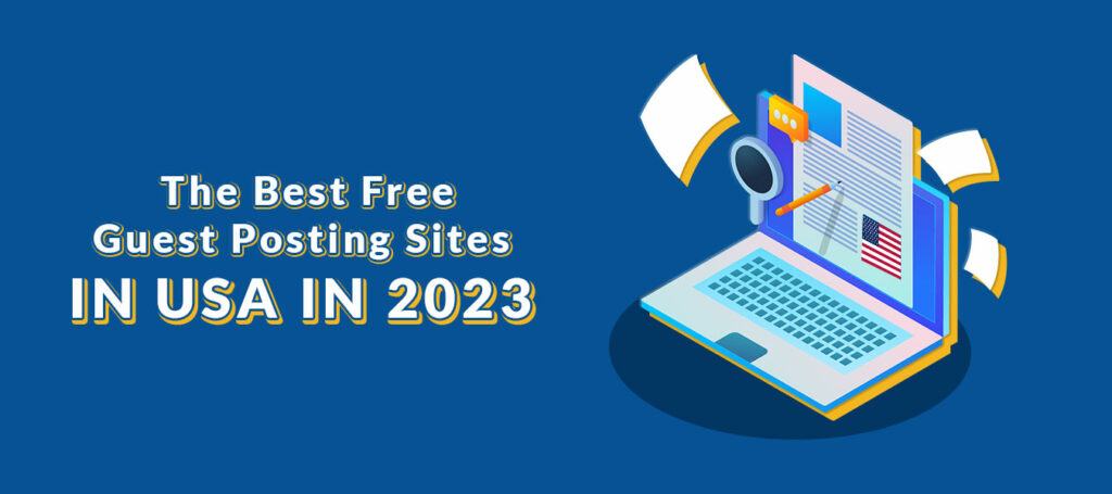 The Best Free Guest Posting Sites in USA