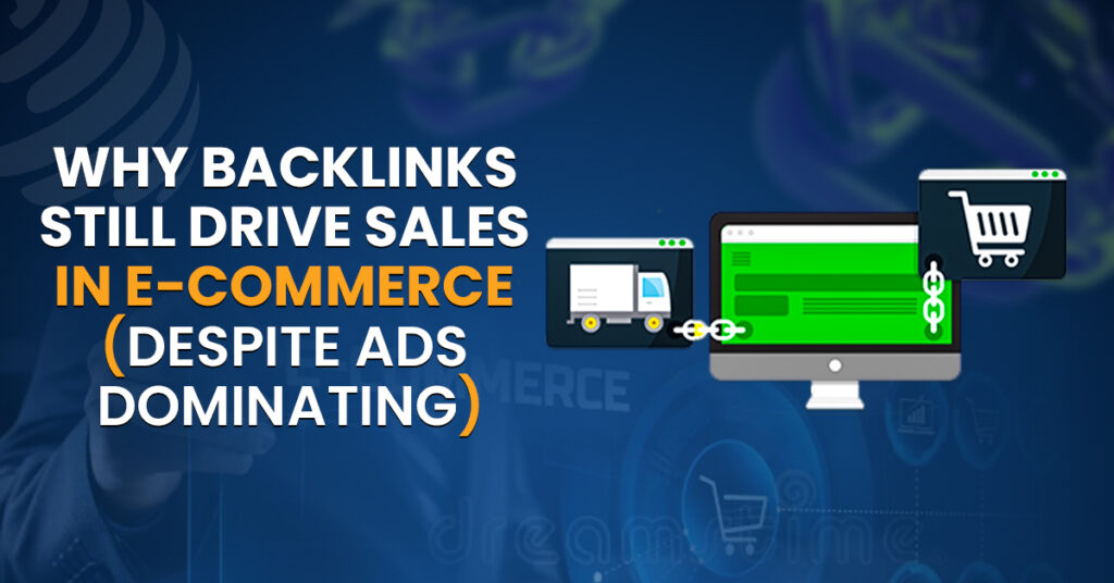 Why Backlinks Still Drive Sales