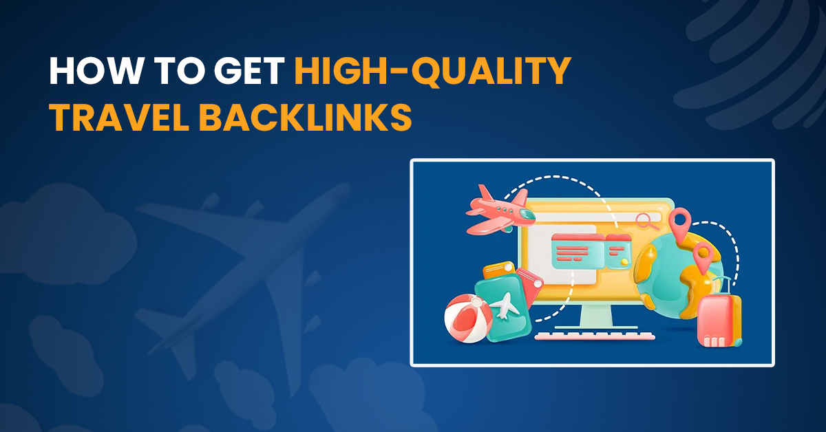 how to get high quality travel backlinks