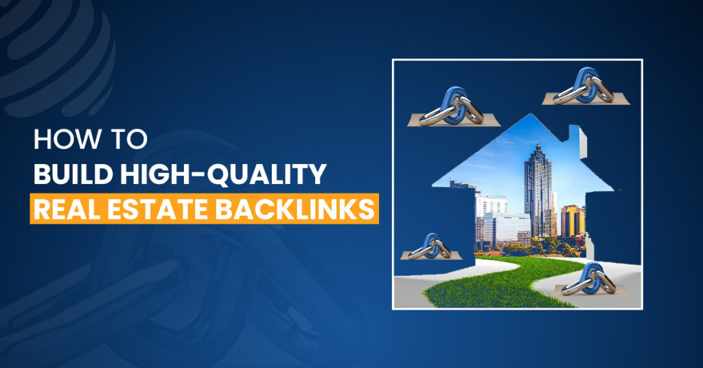 how to build high quality backlinks in real estate